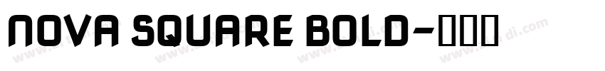 NOVA SQUARE BOLD字体转换